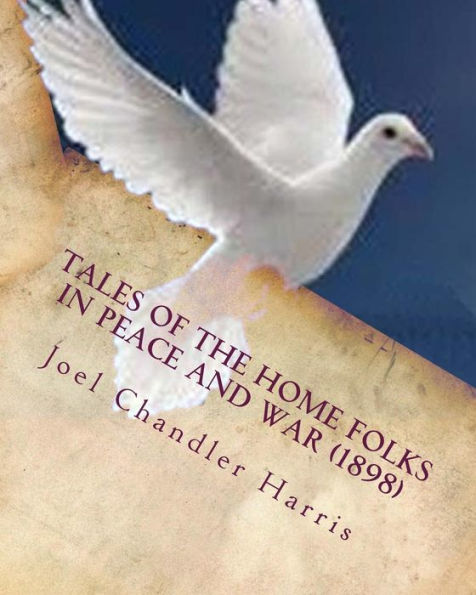 Tales of the home folks in peace and war (1898)