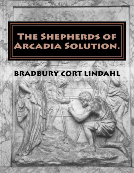 The Shepherds of Arcadia Solution.: The Mysteries of Stirling Castle, Rennes le Chateau, and Shugborough Hall