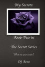 My Secrets: Book Two in The Secret Series