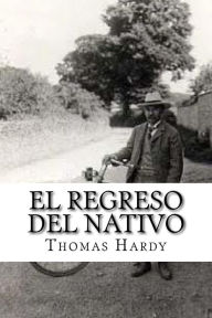 Title: El regreso del nativo, Author: Thomas Hardy