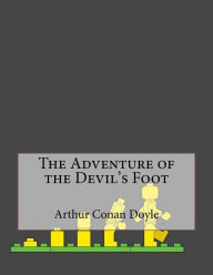 Title: The Adventure of the Devil's Foot, Author: Arthur Conan Doyle