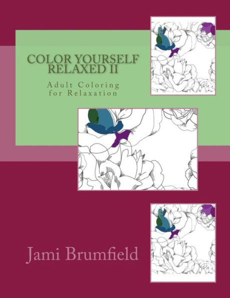 Color Yourself Relaxed II: Adult Coloring Book for Relaxation