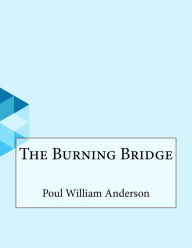 Title: The Burning Bridge, Author: Poul Anderson