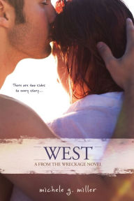 Title: West: A From The Wreckage Novel, Author: Michele G. Miller