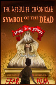 Title: The Afterlife Chronicles: Symbol of the Dead, Author: James Paradie