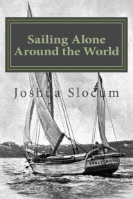 Title: Sailing Alone Around the World, Author: Joshua Slocum