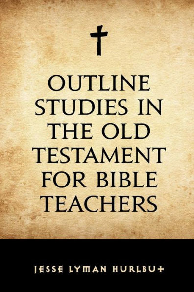 Outline Studies the Old Testament for Bible Teachers