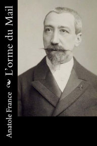 Title: L'orme du Mail, Author: Anatole France