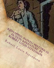 Title: Kidnapped: (NOVEL) historical fiction adventure by Robert Louis Stevenson, Author: Robert Louis Stevenson