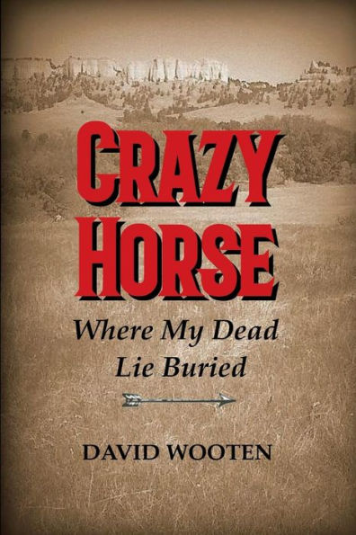 Crazy Horse: Where My Dead Lie Buried