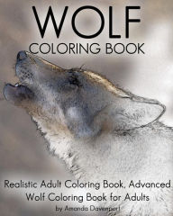 Title: Wolf Coloring Book: Realistic Adult Coloring Book, Advanced Wolf Coloring Book for Adults, Author: Amanda Davenport