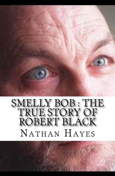 Smelly Bob: The True Story of Robert Black
