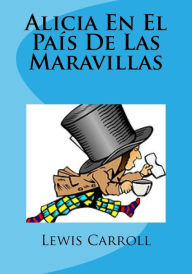 Title: Alicia En El Pais De Las Maravillas, Author: Lewis Carroll
