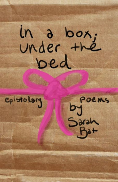 In a Box; Under the Bed: A Collection of Epistolary Poems