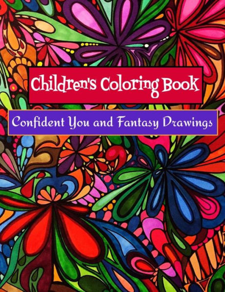 Children's Coloring Book - Confident You and Fantasy Drawings: Boost Self-Esteem and Creativity