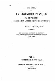 Title: Notice sur un lï¿½gendier franï¿½ais du XIIIe siï¿½cle, Author: Paul Meyer