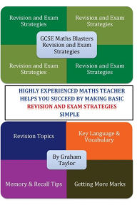 Title: GCSE MathsBlasters Revision & Exam Strategies: A GCSE Foundation Guide to Maths Language, Vocabulary and Strategies for Success, Author: Graham Taylor