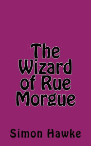 Title: The Wizard of Rue Morgue, Author: Simon Hawke