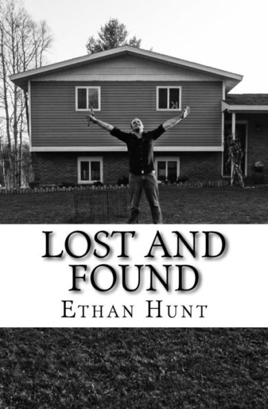 Lost and Found: One man's journey as he goes from a lost boy to a found man.