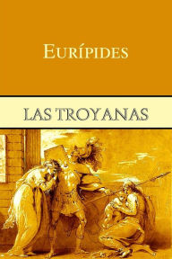 Title: Las troyanas, Author: Euripides