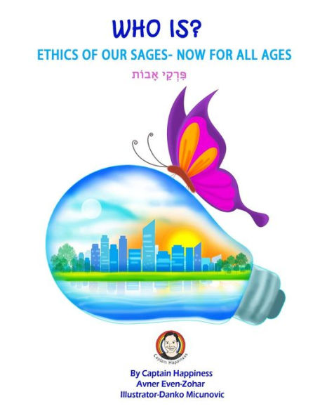 Who is?: Ethics Of Our Sages- Now For All Ages