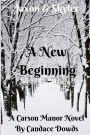 Carson Manor A New Beginning: A New Beginning