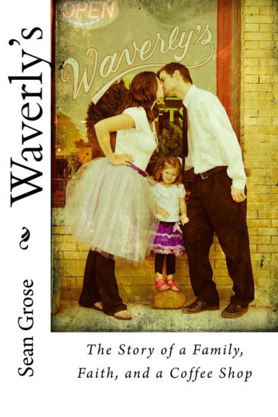 Waverly's: The Story of a Family, Faith, and a Coffee Shop