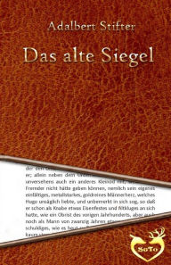 Title: Das alte Siegel, Author: Adalbert Stifter