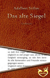 Title: Das alte Siegel, Author: Adalbert Stifter