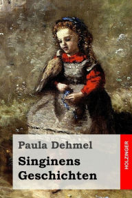 Title: Singinens Geschichten, Author: Paula Dehmel