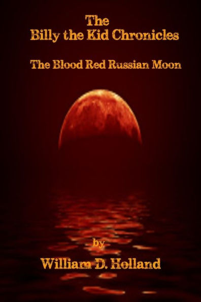 Billy the Kid Chronicles: The Blood Red Russian Moon