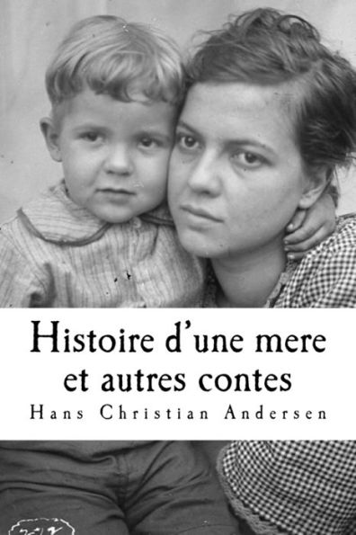 Histoire d'une mere et autres contes