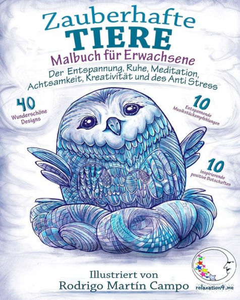 Malbuch für Erwachsene: Zauberhafte Tiere - Der Entspannung, Ruhe, Meditation, Achtsamkeit, Kreativität und des Anti Stress