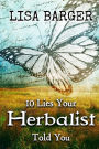 10 Lies Your Herbalist Told You