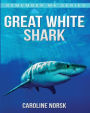 Great White Shark: Amazing Photos & Fun Facts Book About Great White Shark For Kids