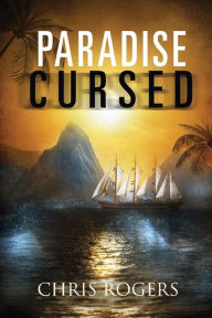 Title: Paradise Cursed, Author: Chris Rogers