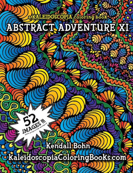 Abstract Adventure XI: A Kaleidoscopia Coloring Book