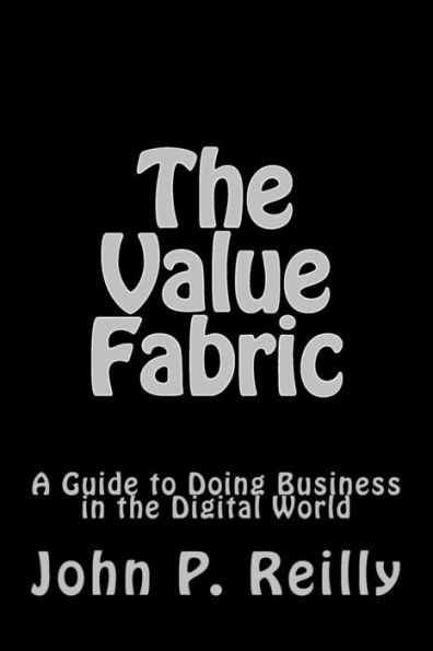 The Value Fabric: A Guide to Doing Business in the Digital World