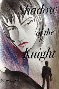 Title: Shadow of the Knight, Author: Susan Lee