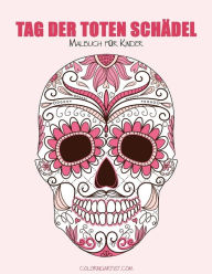 Title: Malbuch für Kinder Tag der toten Schädel 1, Author: Nick Snels