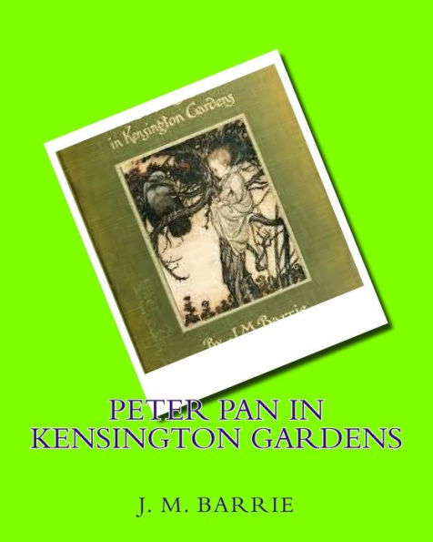 Peter Pan Kensington gardens (1906) by: J.M.Barrie