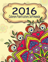 Title: 2016 Colorare Pianificatore Settimanale, Author: Jason Potash