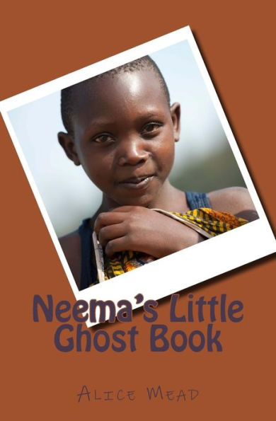 Neema's Little Ghost Book: The Orphans of Central Africa