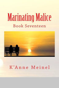 Title: Marinating Malice, Author: K'Anne Meinel