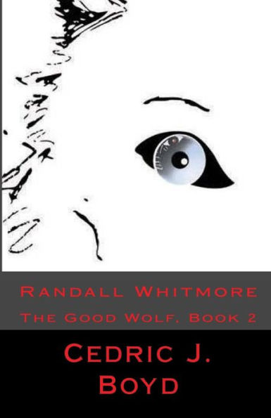 Randall Whitmore: The Good Wolf, Book 2