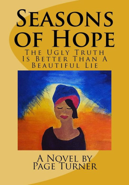 Seasons of Hope Special Edition: The Ugly Truth is Better Than a Beautiful Lie