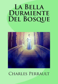 Title: La Bella Durmiente Del Bosque, Author: Charles Perrault