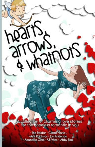 Title: Hearts, Arrows, & Whatnots, Author: Clarke Marie