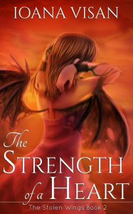 Title: The Strength of a Heart, Author: Ioana Visan