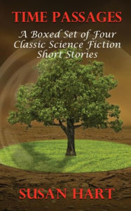 Title: Time Passages: A Boxed Set of Four Classic Science Fiction Short Stories, Author: Susan Hart